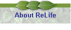About ReLife