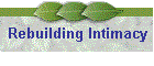 Rebuilding Intimacy