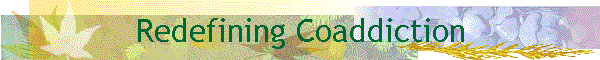 Redefining Coaddiction